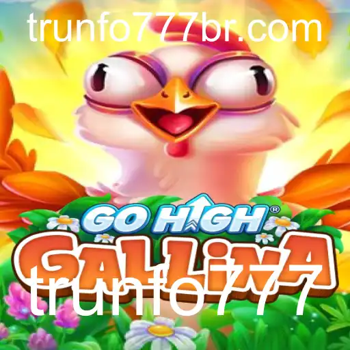 Descubra GoHighGallina: O Novo Fenômeno dos Jogos com Trunfo777